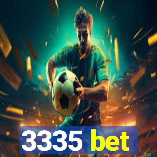 3335 bet